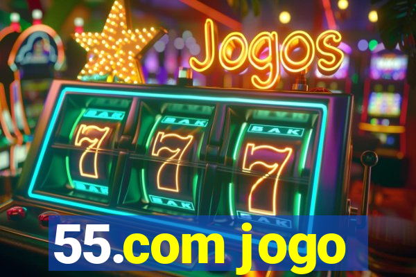 55.com jogo