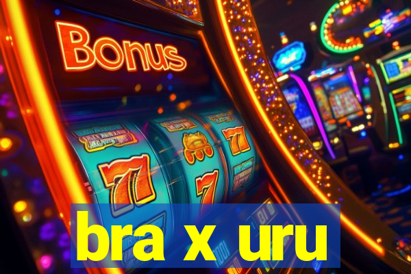 bra x uru