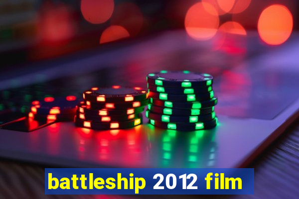 battleship 2012 film