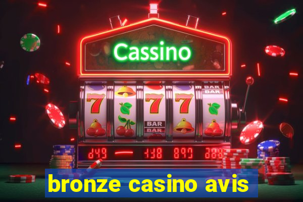 bronze casino avis