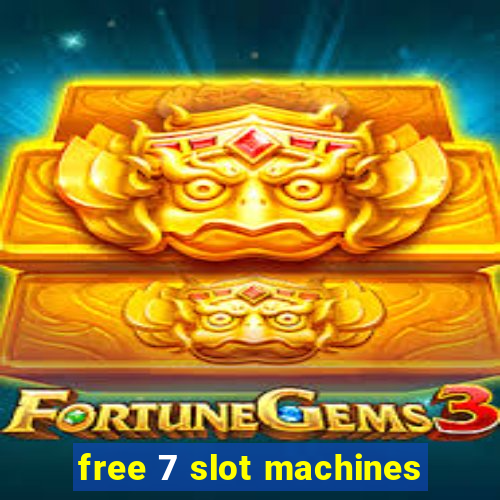 free 7 slot machines