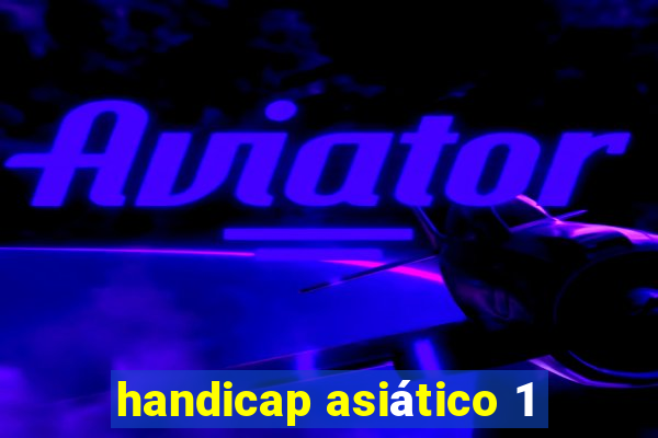 handicap asiático 1