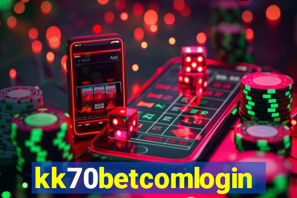 kk70betcomlogin