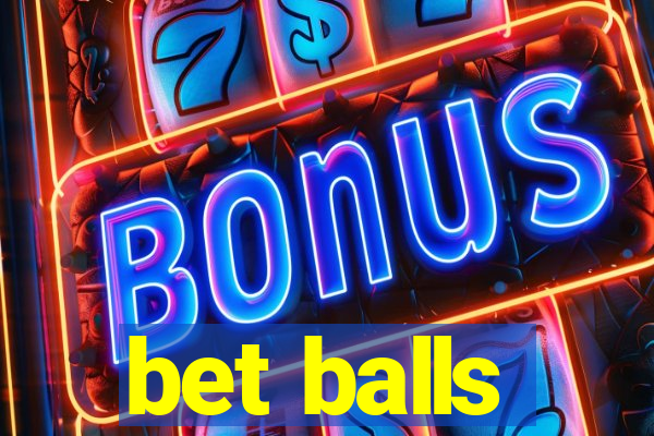 bet balls