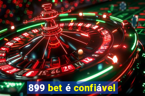 899 bet é confiável