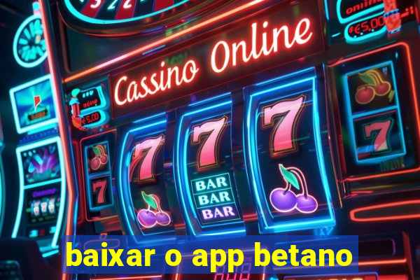 baixar o app betano