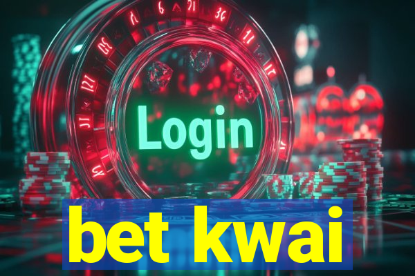 bet kwai