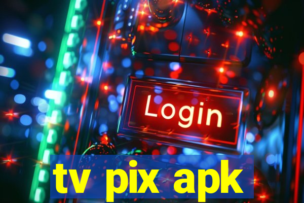 tv pix apk