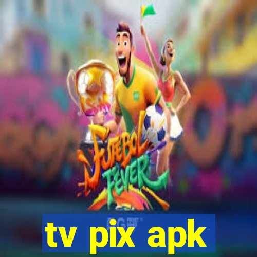 tv pix apk