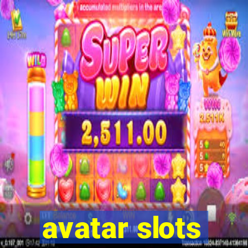 avatar slots