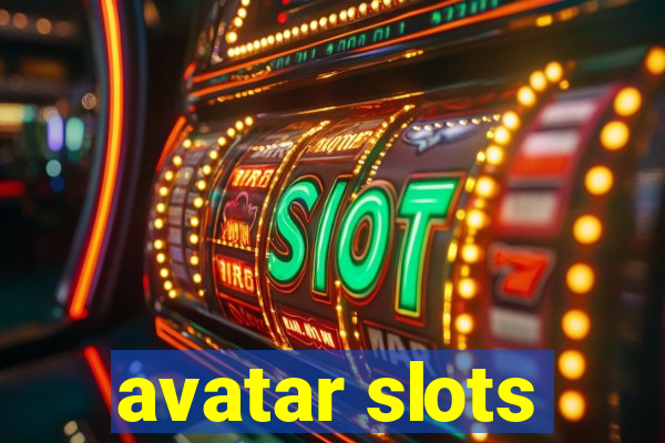 avatar slots