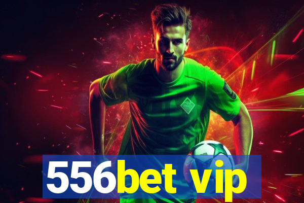 556bet vip