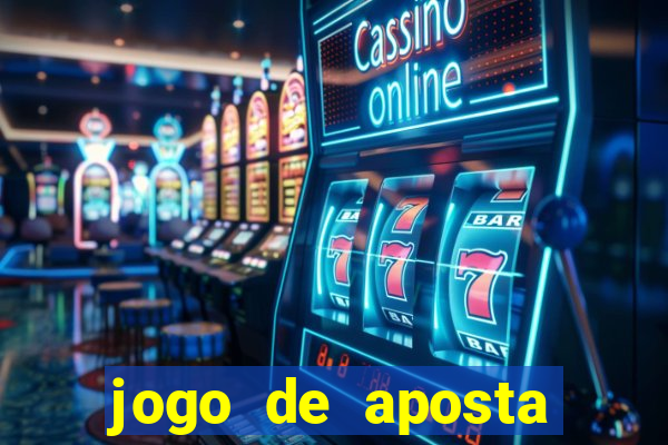 jogo de aposta dinheiro real