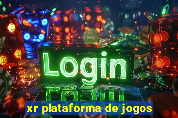 xr plataforma de jogos