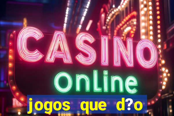 jogos que d?o dinheiro de verdade sem depósito