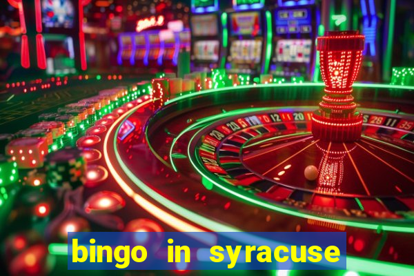 bingo in syracuse ny today