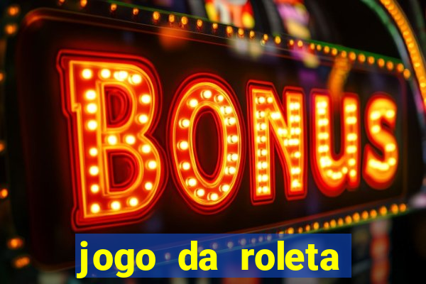 jogo da roleta para ganhar dinheiro de verdade