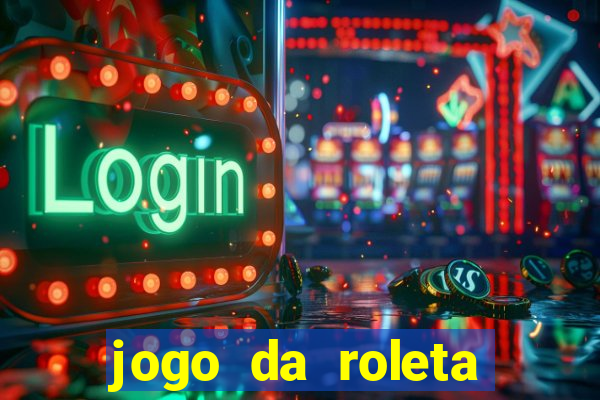 jogo da roleta para ganhar dinheiro de verdade