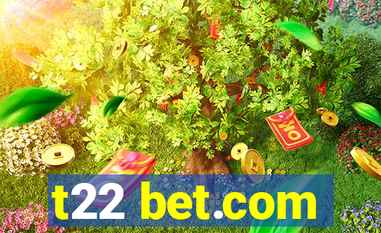 t22 bet.com