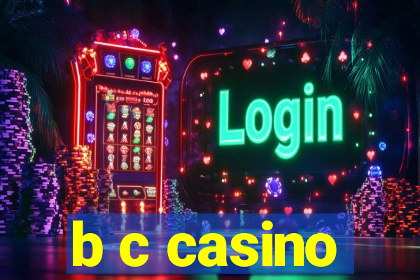 b c casino