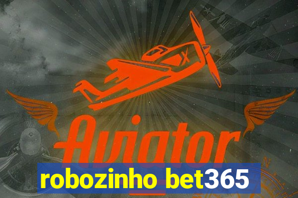 robozinho bet365