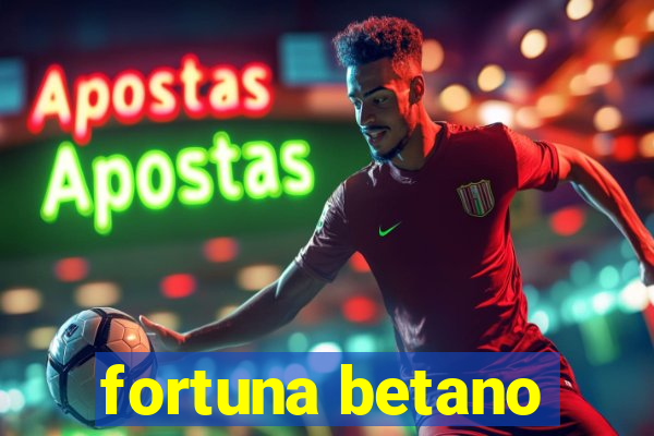 fortuna betano