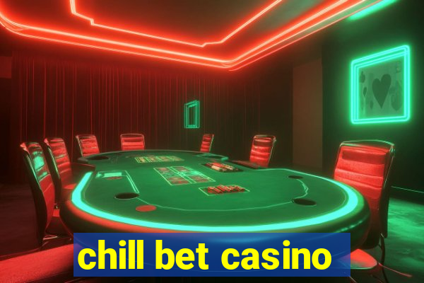 chill bet casino