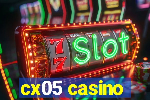 cx05 casino