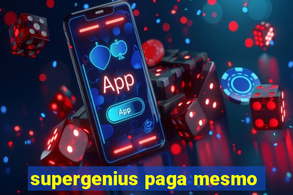 supergenius paga mesmo