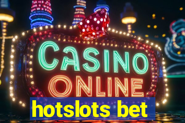 hotslots bet