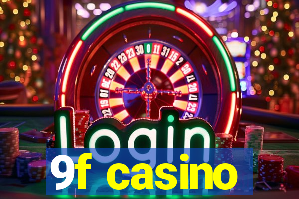 9f casino