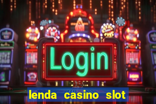 lenda casino slot paga mesmo