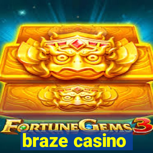 braze casino