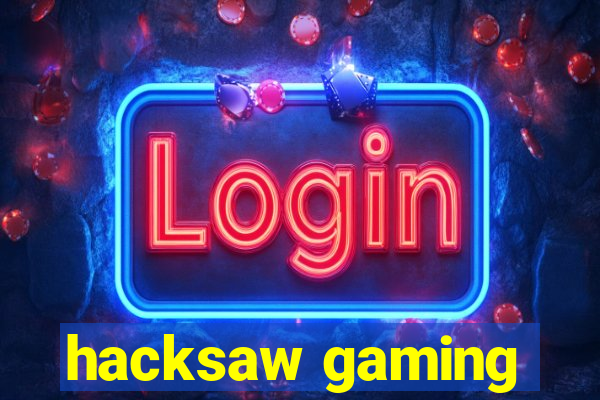 hacksaw gaming