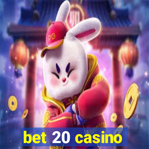 bet 20 casino