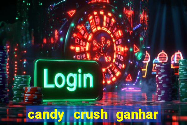 candy crush ganhar dinheiro de verdade