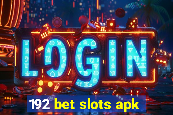 192 bet slots apk