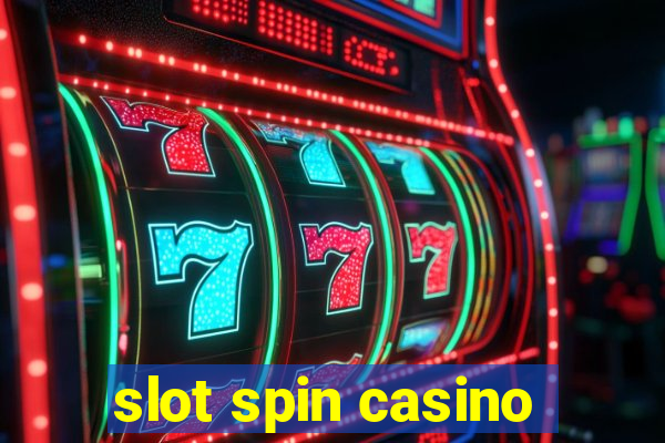 slot spin casino