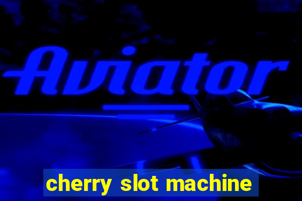 cherry slot machine