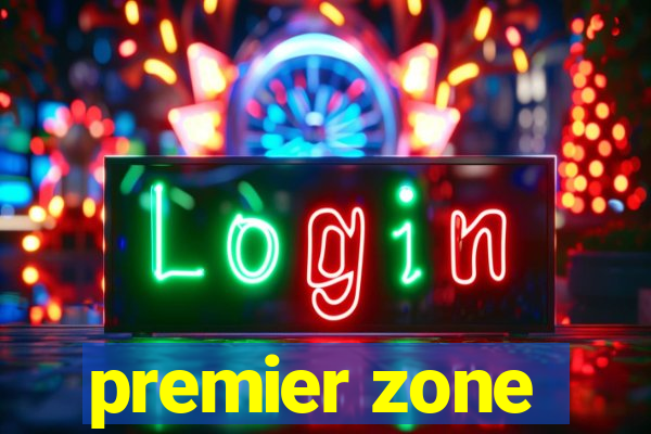 premier zone