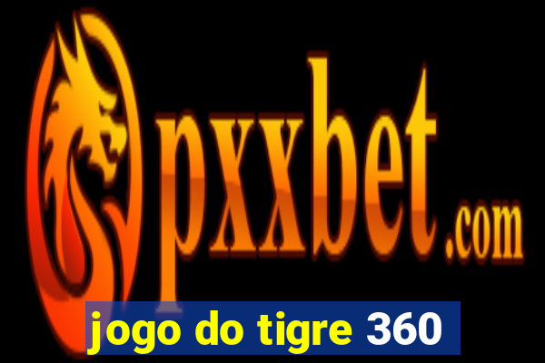 jogo do tigre 360