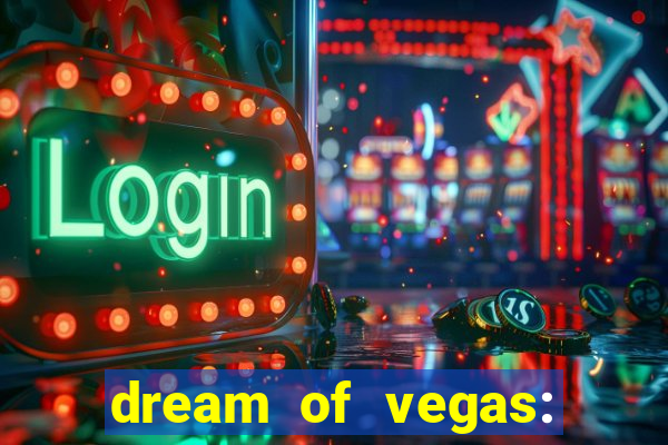 dream of vegas: slots casino