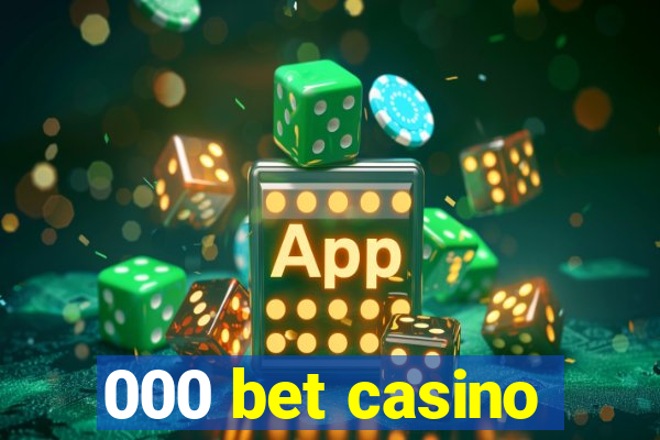 000 bet casino