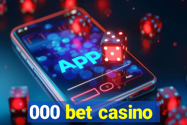 000 bet casino