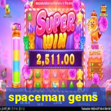 spaceman gems