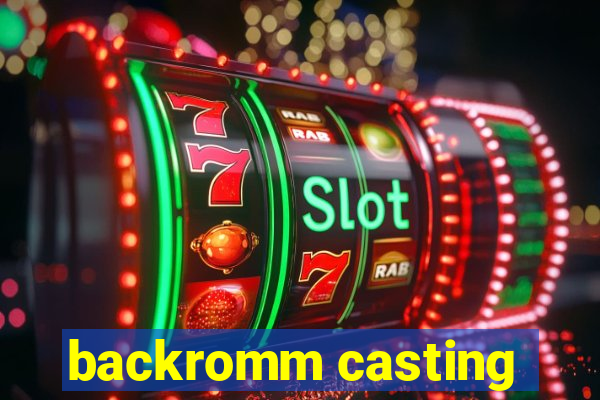 backromm casting