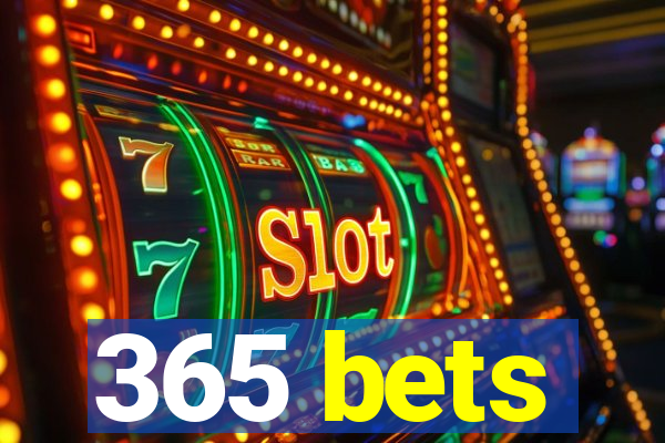 365 bets