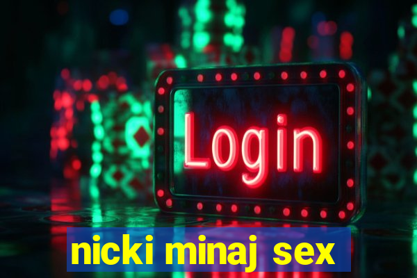 nicki minaj sex