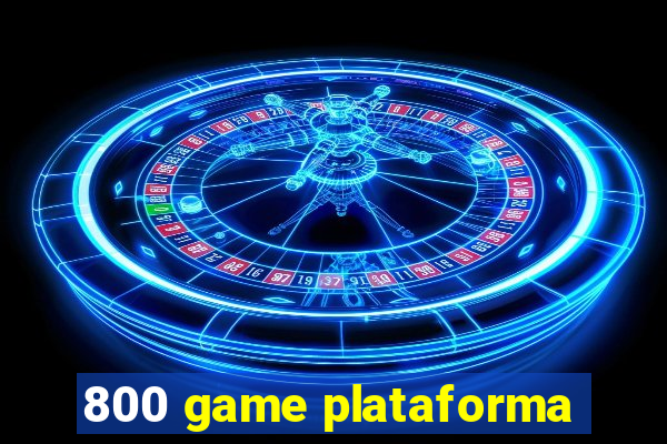 800 game plataforma