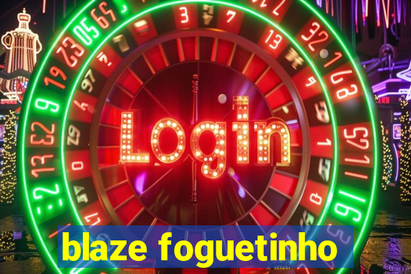 blaze foguetinho